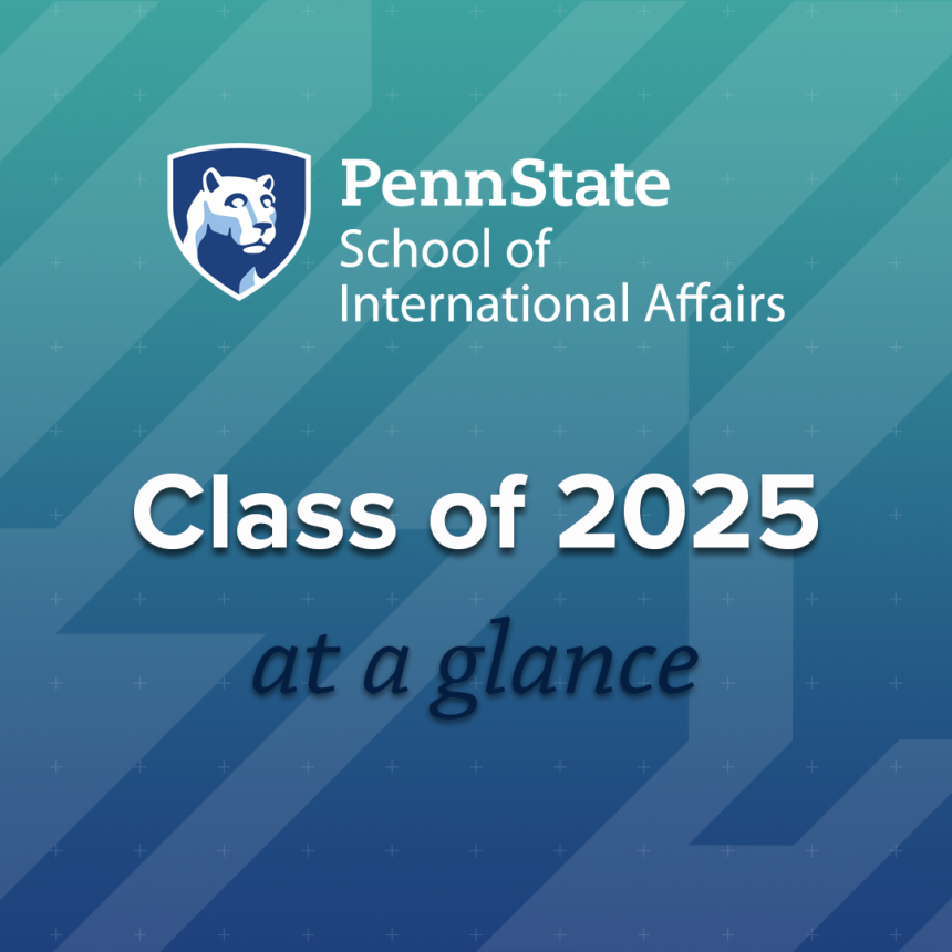 WATCH SIA Class of 2025 At a Glance Penn State School of